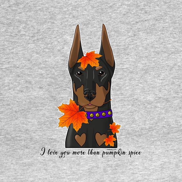 Doberman I love you more than pumpkin spice by FLCupcake